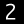 2